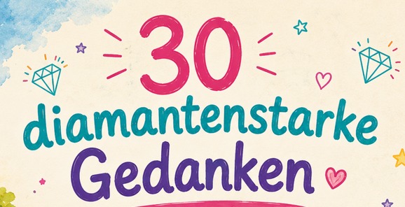 30 diamantenstarke Gedanken zum Schulanfang